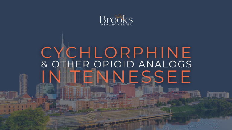 Tennessee and Nashville Drug News about Cychlorphine and other opioid analogs in Tennessee drug supply Brooks Healing Center Middle Tennessee