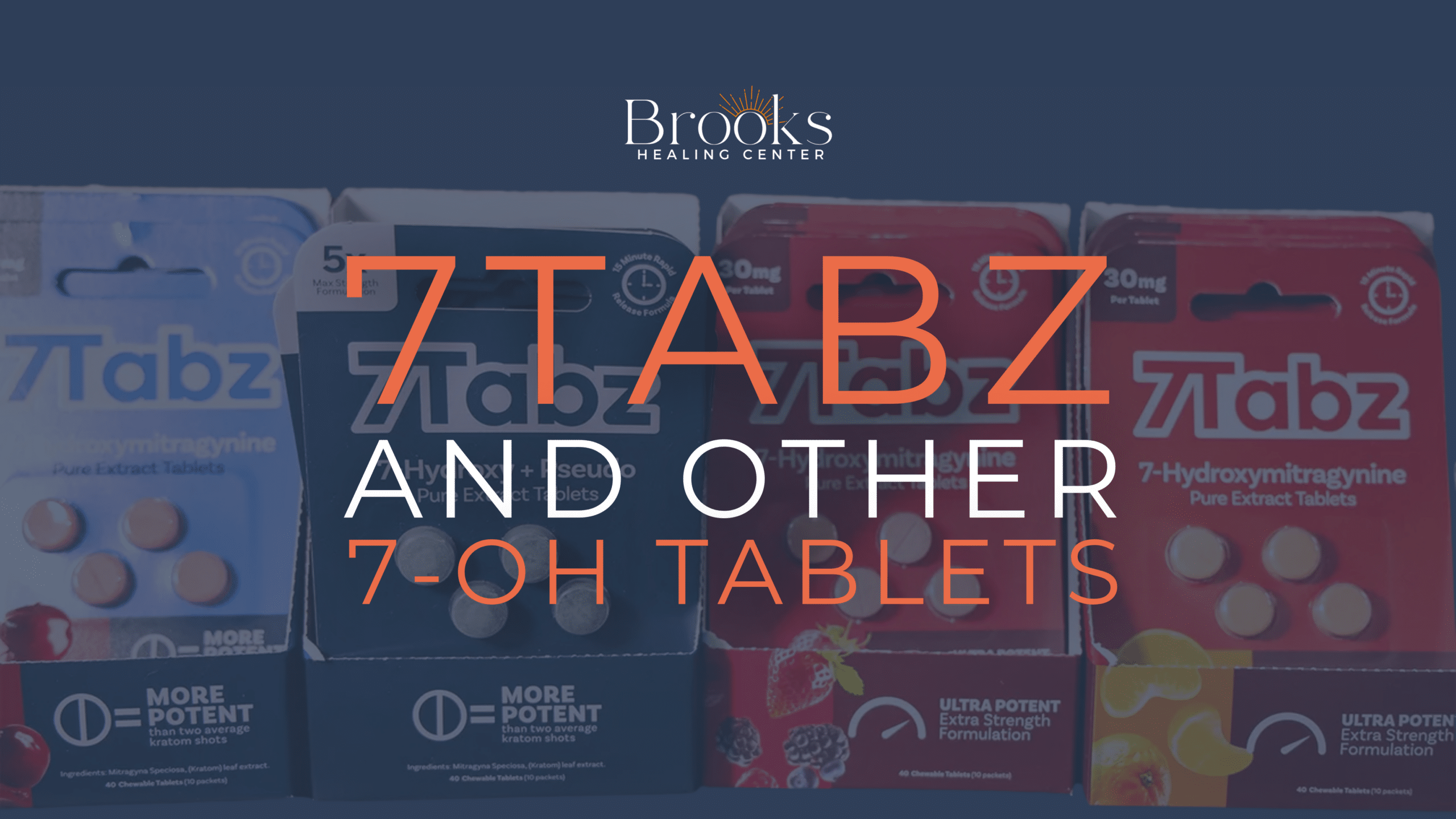 Guide To 7Tabz & Other 7-OH Tablets | Brooks Healing Center