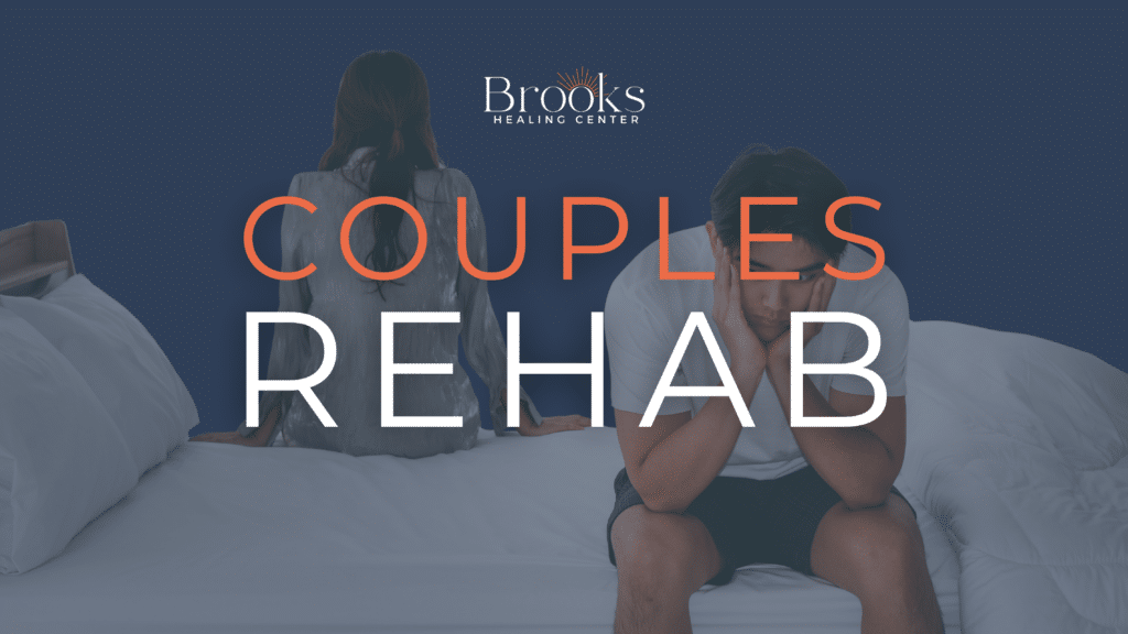 rehab for couples information blog at Brooks healing Center