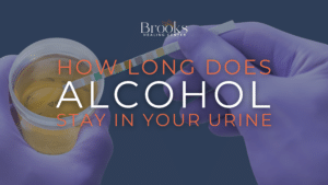 how long does alcohol stay in your system for urine testing and other drug tests blog on Brooks Healing Center's blog