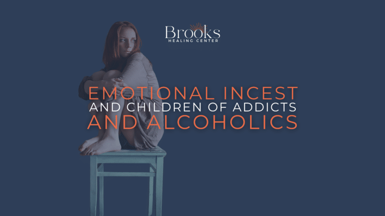 Emotional Incest and Children of Addicts blog brooks healing center resources for adult children of alcoholics and addicts