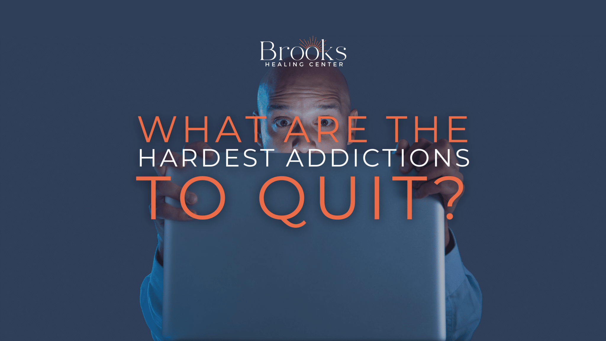 10 Hardest Addictions to Quit | Brooks Healing Center