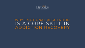 blog about emotional regulation in addiction recovery and it's importance including CBT and DBT in Residential Treatment and other levels of care provided at brooks in middle tennessee