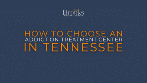 how to choose an addiction treatment center in Tennessee
