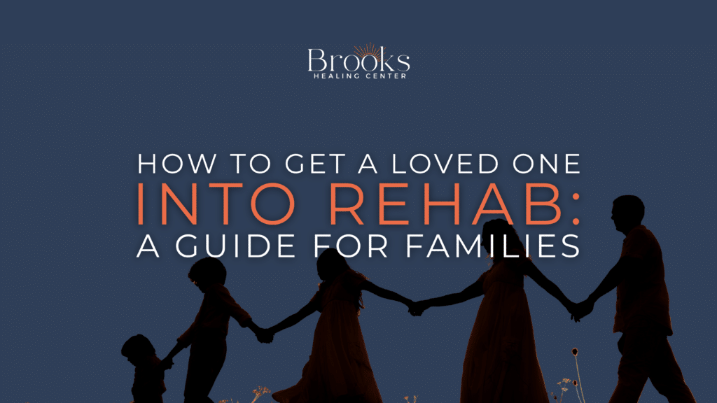How to get a loved one into rehab guide for families